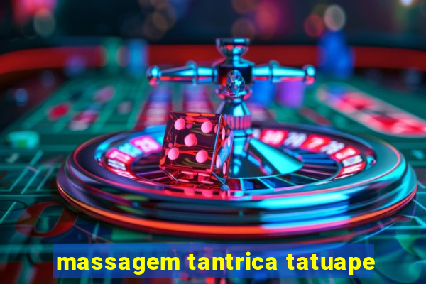 massagem tantrica tatuape